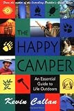 Callan, Kevin: The Happy Camper: An Essential Guide To Life Outdoors Callan, Kevin: The Happy Camper: An Essential Guide To Life Outdoors