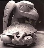 Shadbolt, Doris: Bill Reid Shadbolt, Doris: Bill Reid