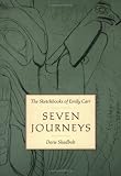 Shadbolt, Doris: Seven Journeys: The Sketchbooks of Emily Carr Shadbolt, Doris: Seven Journeys: The Sketchbooks of Emily Carr