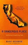 Reisner, Marc: A Dangerous Place: California's Unsettling Fate Reisner, Marc: A Dangerous Place: California's Unsettling Fate