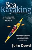 Dowd, John: Sea Kayaking: A Manual for Long-Distance Touring Dowd, John: Sea Kayaking: A Manual for Long-Distance Touring