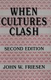 Friesen, John W.: When Cultures Clash: Case Studies in Multiculturalism Friesen, John W.: When Cultures Clash: Case Studies in Multiculturalism
