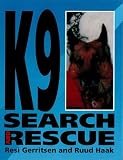 Gerritsen, Resi: K9 Search & Rescue: A Sensational New Training Method