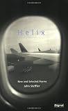 Steffler, John: Helix: New and Selected Poems Steffler, John: Helix: New and Selected Poems