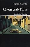 Marotta, Kenny: A House on the Piazza