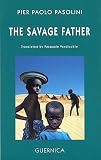 The Savage Father (1550710818) by Verdicchio, Pasquale Verdicchio, Pasquale: The Savage Father