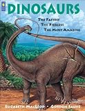 MacLeod, Elizabeth: Dinosaurs: The Fastest, the Fiercest, the Most Amazing