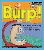 Swanson, Diane: Burp! the Most Interesting Book You'll Ever Read About Eating: The Most Interesting Book You'll Ever Read About Eating Swanson, Diane: Burp! the Most Interesting Book You'll Ever Read About Eating: The Most Interesting Book You'll Ever Read About Eating