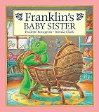 Bourgeois, Paulette: Franklin's Baby Sister