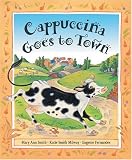 Smith, Mary Ann: Cappuccina Goes To Town Smith, Mary Ann: Cappuccina Goes To Town