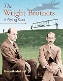 MacLeod, Elizabeth: Wright Brothers: A Flying Start MacLeod, Elizabeth: Wright Brothers: A Flying Start