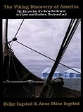 Ingstad, Helge: The Viking Discovery of America: The Excavation of a Norse Settlement in L'Anse Aux Meadows, Newfoundland