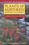 Lone Pine Publishing Staff: Plants of Northern British Columbia Lone Pine Publishing Staff: Plants of Northern British Columbia