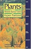 Pojar, Jim: Plants of the Western Boreal Forest & Aspen Parkland Pojar, Jim: Plants of the Western Boreal Forest & Aspen Parkland