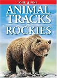 Sheldon, Ian: Animal Tracks of the Rockies Sheldon, Ian: Animal Tracks of the Rockies