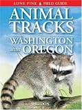 Sheldon, Ian: Animal Tracks of Washington and Oregon