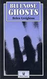 Creighton, Helen: Blue Nose Ghost Creighton, Helen: Blue Nose Ghost