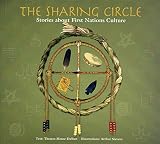 Meuse-Dallien, Theresa: The Sharing Circle: Stories About First Nations Circle Meuse-Dallien, Theresa: The Sharing Circle: Stories About First Nations Circle