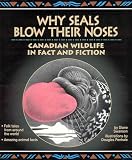 Swanson: Why Seals Blow Their Noses: Canadian Wildlife in Fact and Fiction