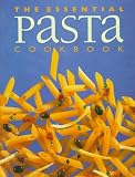 Whitecap Books Staff: Essential Pasta Cookbook Whitecap Books Staff: Essential Pasta Cookbook