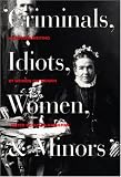 Hamilton, Susan: 'Criminals, Idiots, Women And Minors': Victorian Writing By Women On Women Hamilton, Susan: 'Criminals, Idiots, Women And Minors': Victorian Writing By Women On Women