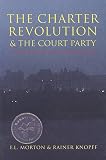 Morton, F. L.: The Charter Revolution & the Court Party Morton, F. L.: The Charter Revolution & the Court Party