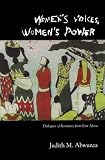 Abwunza, Judith M: Women's Voices, Women's Power: Dialogues of Resistance from East Africa