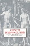 Erickson, Paul A.: A History of Anthropoligical Theory Erickson, Paul A.: A History of Anthropoligical Theory