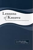 Jokic, Aleksandar: Lessons of Kosovo: The Dangers of Humanitarian Intervention Jokic, Aleksandar: Lessons of Kosovo: The Dangers of Humanitarian Intervention
