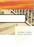 Intimate Journal, Or, Here's a Manuscript: Followed by Works of Flesh and Metonymies (155128104X) by Brossard, Nicole Brossard, Nicole: Intimate Journal, Or, Here's a Manuscript: Followed by Works of Flesh and Metonymies
