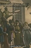 Noel, Jan: Race and Gender in the Northern Colonies