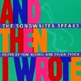 Russell, Tom: And Then I Wrote: The Songwriter Speaks Russell, Tom: And Then I Wrote: The Songwriter Speaks