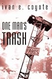 Coyote, Ivan E.: One Man's Trash