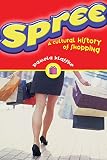 Klaffke, Pamela: Spree: A Cultural History of Shopping