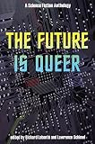 Labonte, Richard: The Future Is Queer Labonte, Richard: The Future Is Queer