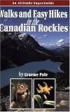 Pole: Walks and Easy Hikes in the Canadian Rockies