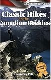 Pole, Graeme: Classic Hikes in the Canadian Rockies