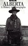 Holt, Faye: Alberta: A History in Photographs