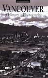 Vogel, Aynsley: Vancouver, a History in Photographs