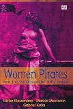 Klausmann, Ulrike: Women Pirates and the Politics of the Jolly Roger Klausmann, Ulrike: Women Pirates and the Politics of the Jolly Roger