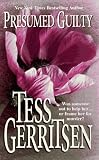 Gerritsen, Tess: Presumed Guilty