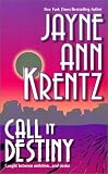 Krentz, Jayne Ann: Call It Destiny Krentz, Jayne Ann: Call It Destiny