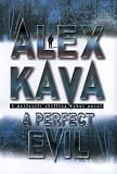 Kava, Alex: A Perfect Evil