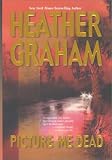 Graham, Heather: Picture Me Dead Graham, Heather: Picture Me Dead
