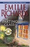 Richards, Emilie: The Parting Glass Richards, Emilie: The Parting Glass