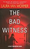 Van Wormer, Laura: The Bad Witness Van Wormer, Laura: The Bad Witness