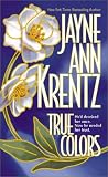 Krentz, Jayne Ann: True Colors Krentz, Jayne Ann: True Colors