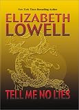 Lowell, Elizabeth: Tell Me No Lies Lowell, Elizabeth: Tell Me No Lies