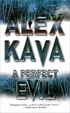 Kava, Alex: A Perfect Evil Kava, Alex: A Perfect Evil