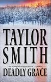 Smith, Taylor: Deadly Grace Smith, Taylor: Deadly Grace